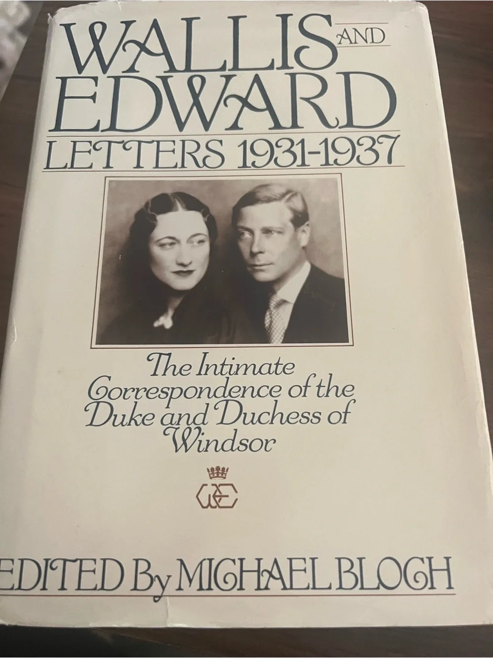 Wallis and Edward: Letters 1931-1937 HC Michael Bloch Summit Books 1986 DJ # 512